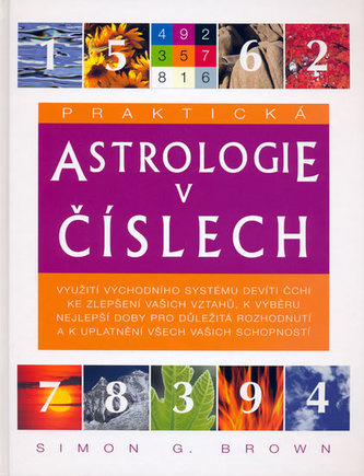 "Praktická astrologie v číslech"  - - (Simon G. Brown)