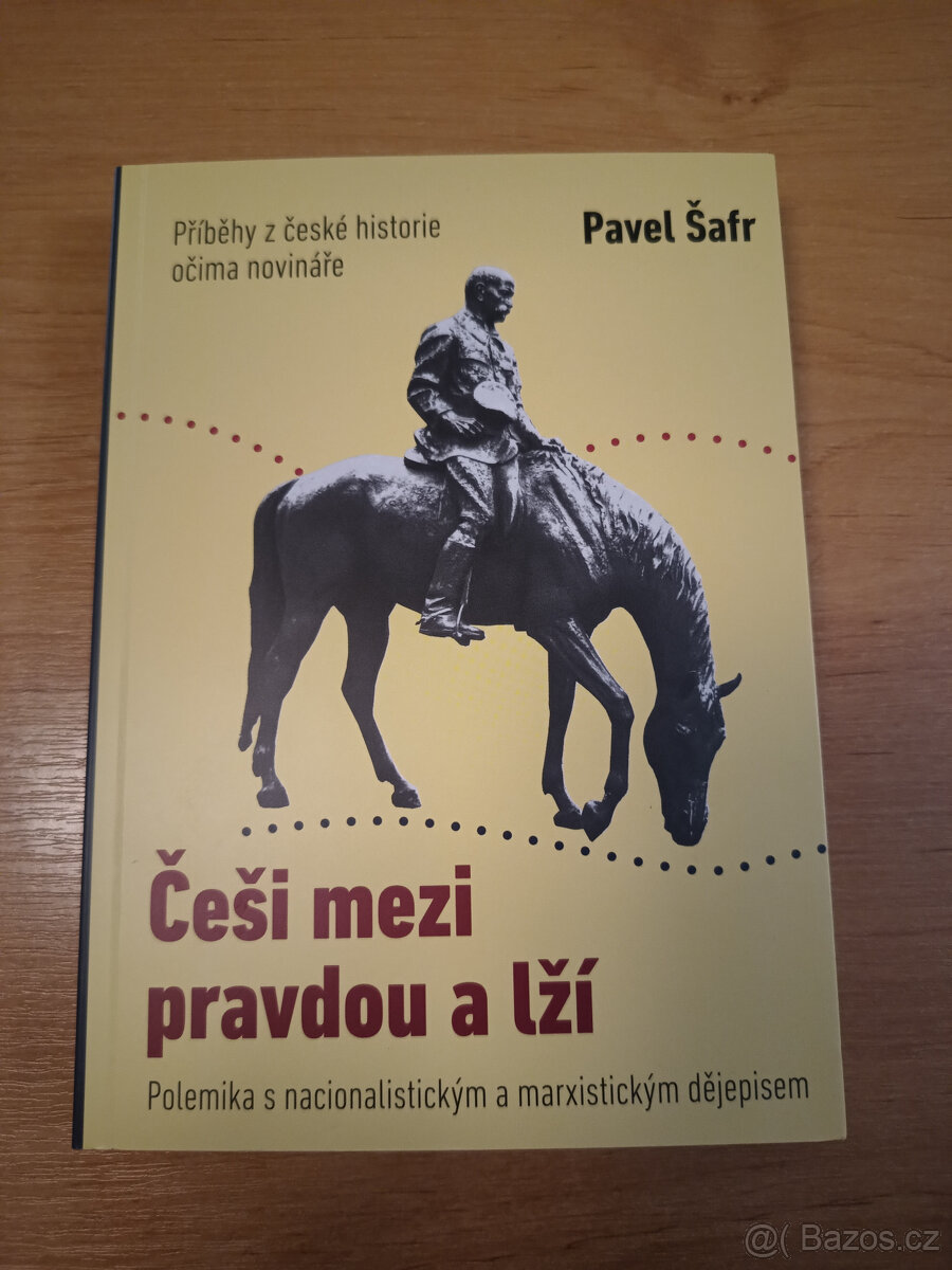 Češi mezi pravdou a lží - Pavel Šafr