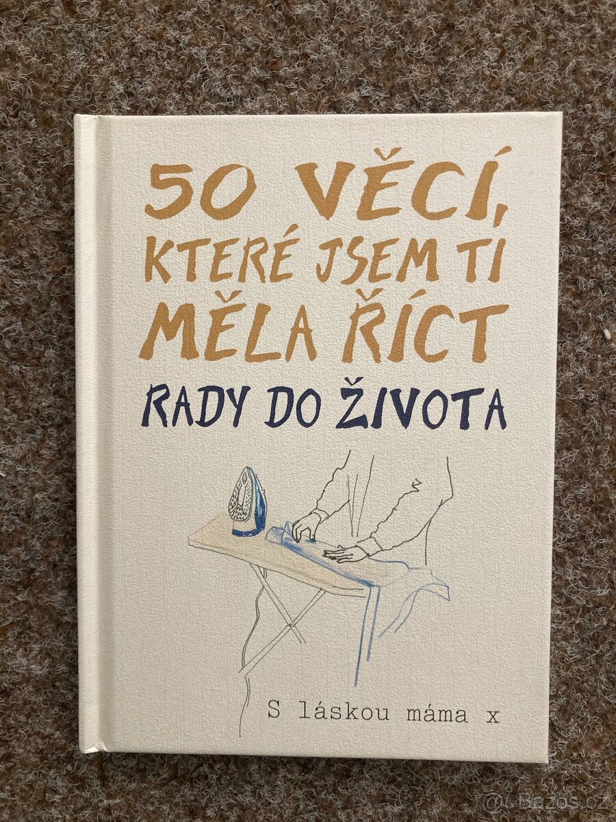 50 věcí, které jsem ti měla říct – Rady do života