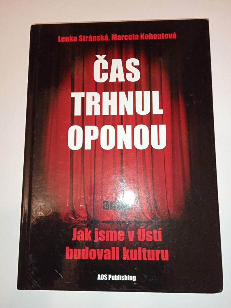 Čas trhnul oponou aneb Jak jsme v Ústí budovali