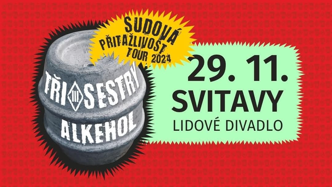 Tři sestry a Alkehol  29.11.2024 Svitavy