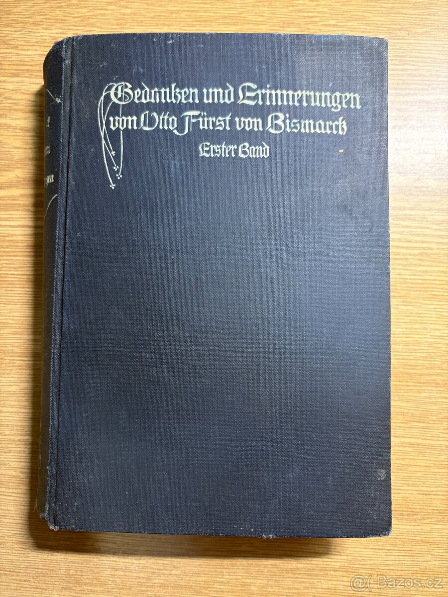 Prodám knihu: Otto von Bismark - 1913 - 1. díl - švabachem