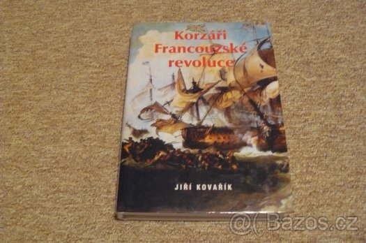 Jiří Kovářik - Korzáři francouzské revoluce