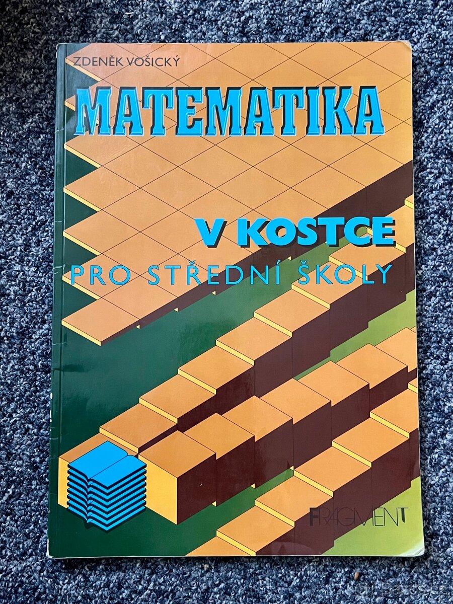 Matematika v kostce pro střední školy - Zdeněk Vošický