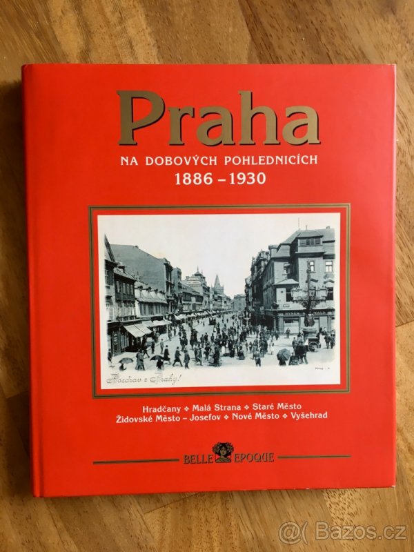 PRAHA NA DOBOVÝCH POHLEDNICÍCH 1886-1930