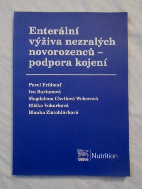 Enterální výživa nezralých novorozenců - podpora kojení 2014