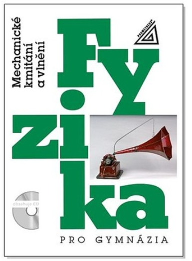 Fyzika - pro gymnázia; Fyzika - SOŠ a SOU