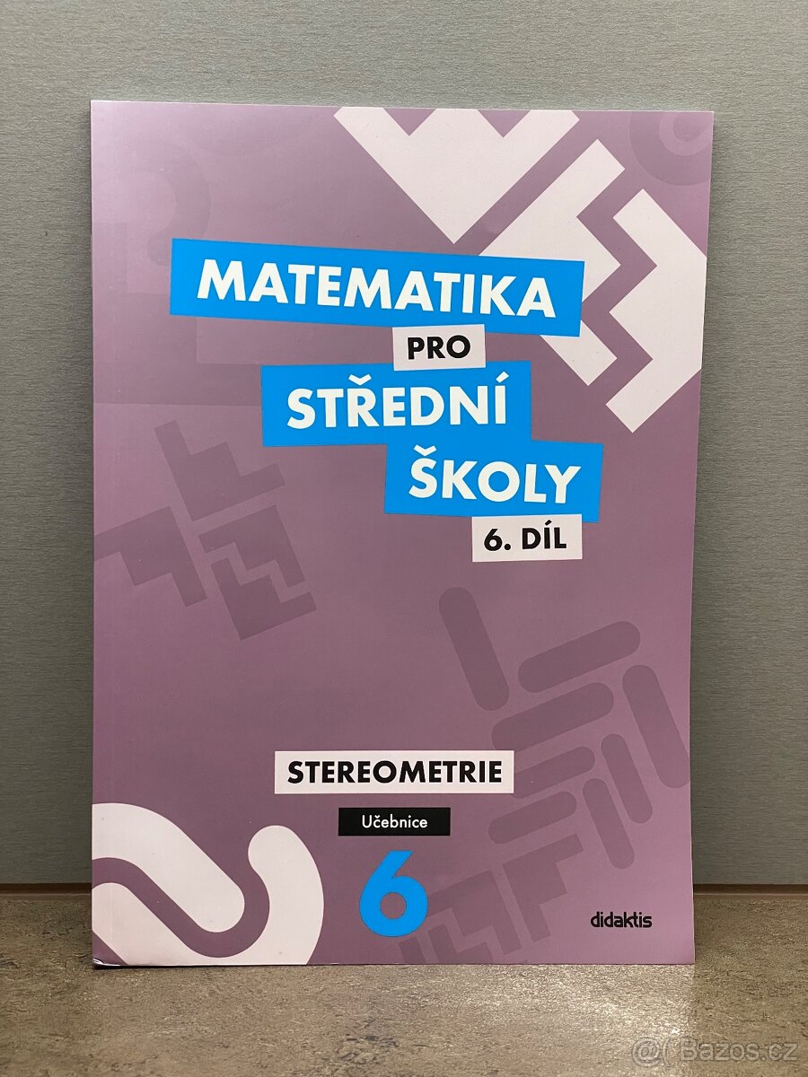 Matematika pro střední školy (6.díl, Stereometrie)