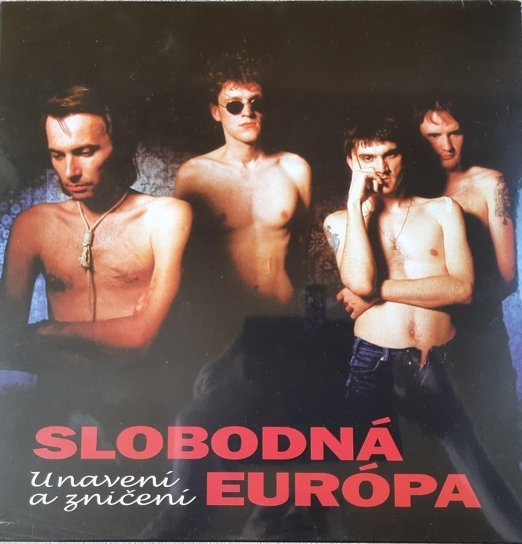 Slobodná Európa – Unavení a zničení  (LP)