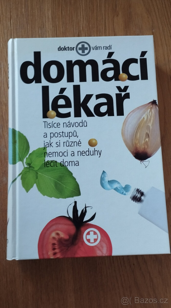 Domácí lékař. Tisíce návodů a postupů jak na nemoci doma