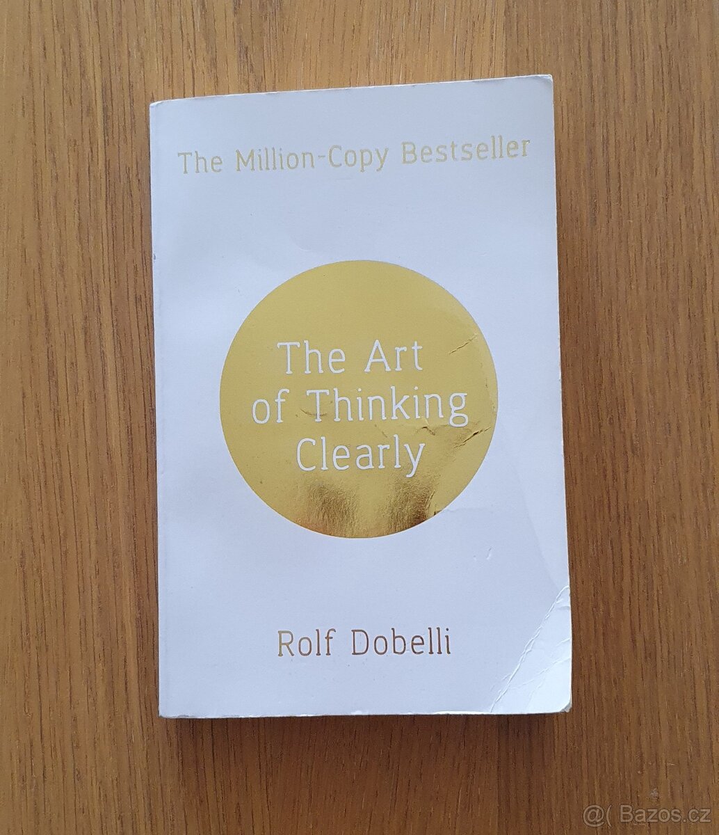 The Art of Thinking Clearly - Rolf Dobelli