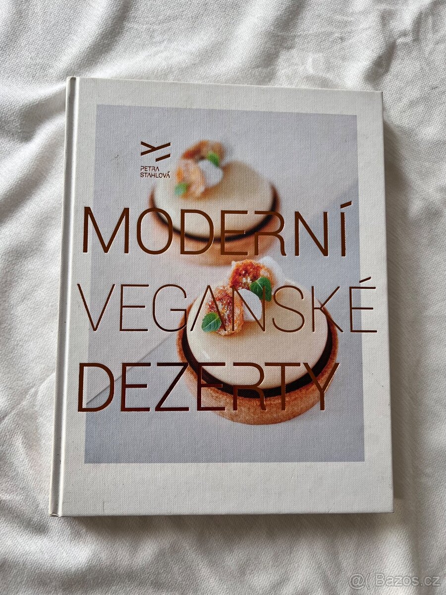 Petra Stahlová - Moderní veganské dezerty