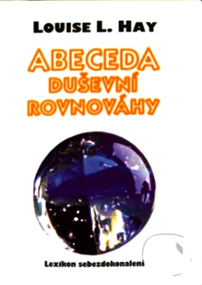 Kniha "Abeceda duševní rovnováhy", Louise K. Hay