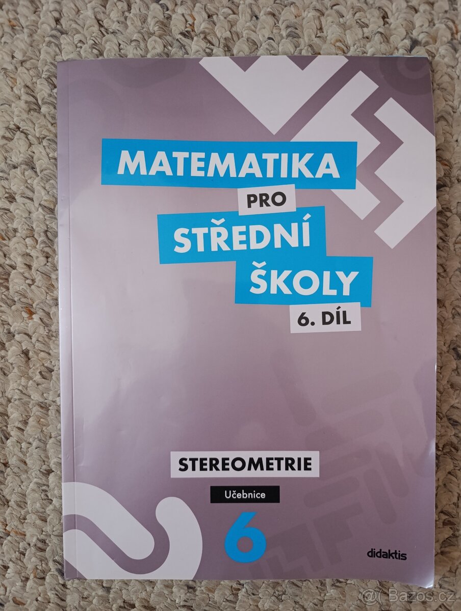 Matematika pro střední školy - 6.DÍL - Stereometrie