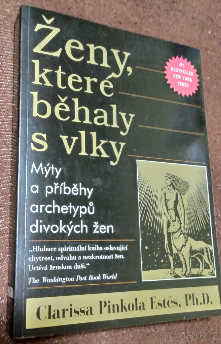 Ženy, které běhaly s vlky - Mýty a příběhy archetypů divokýc