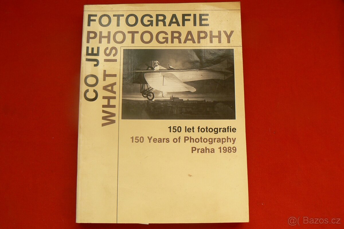 Co je fotografie - 150 let fotografie Praha 1989