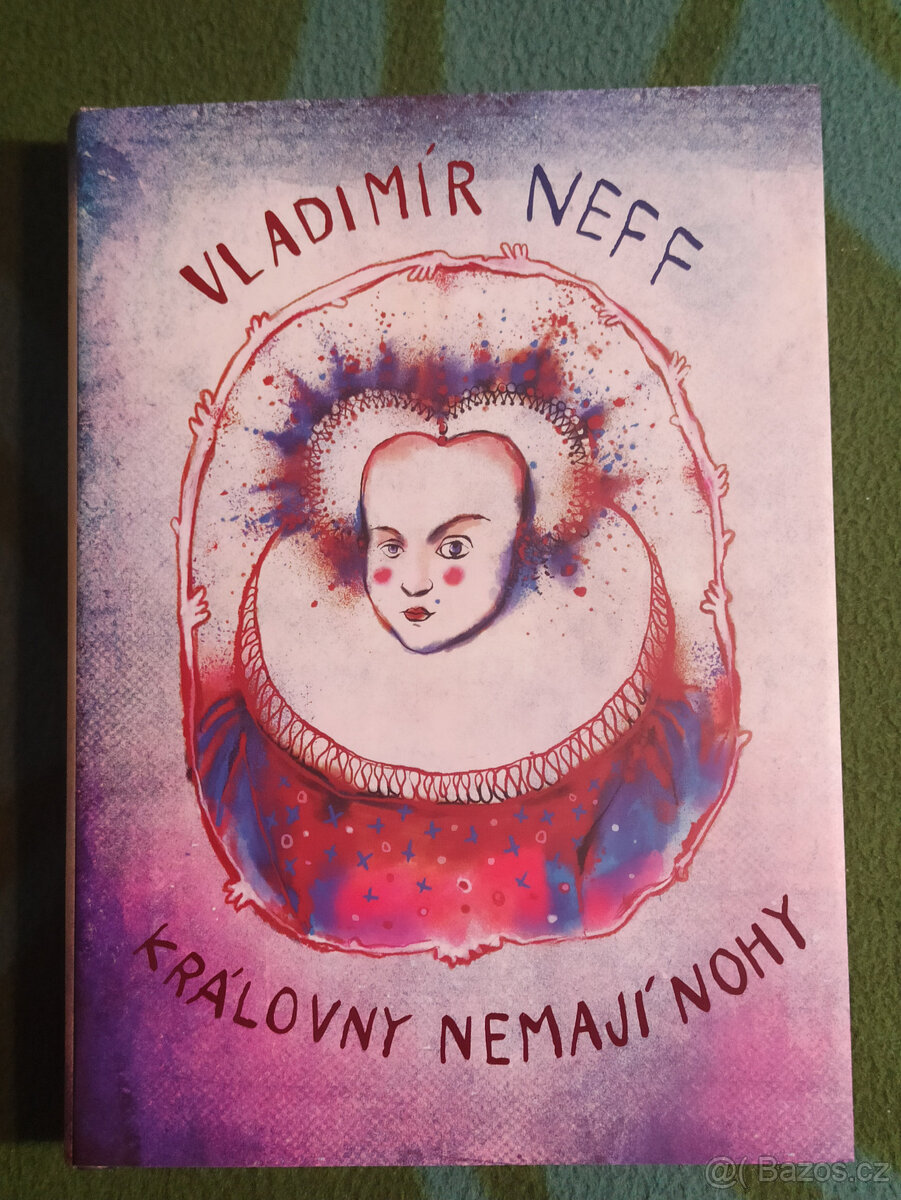 Vladimír Neff - Královny nemají nohy