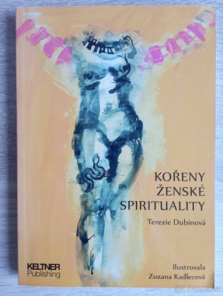 Terezie Dubinová: Kořeny ženské spirituality