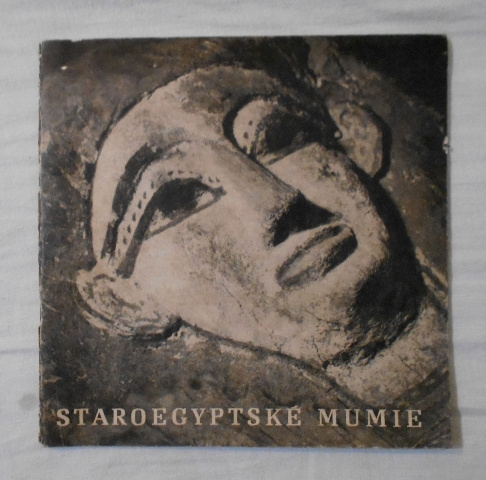 Staroegyptské mumie - katalog výstavy Praha 1971