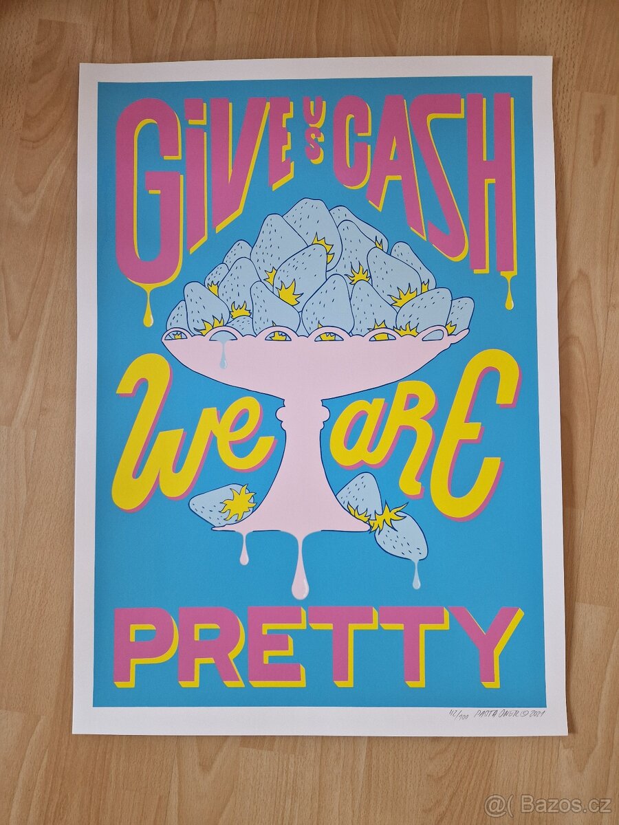 plakát serigrafie Pasta Oner - Give Us Cash We Are Pretty