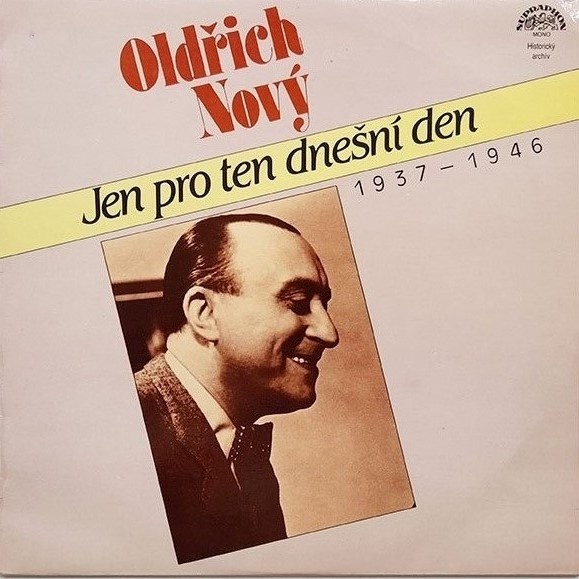 Oldřich Nový – Jen pro ten dnešní den (1937 - 1946)  (LP)