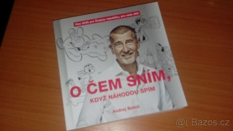 O čem sním, když náhodou spím - Andrej Babiš