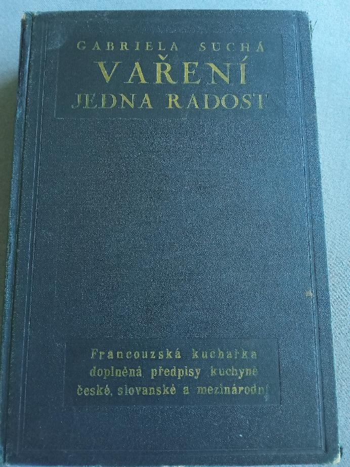 Gabriela Suchá VAŘENÍ JEDNA RADOST/1939/