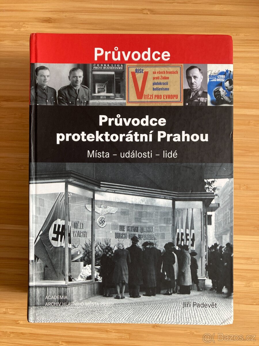 PRŮVODCE PROTEKTORÁTNÍ PRAHOU (JIŘÍ PADEVĚT)