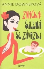 Značka: Šílená se závazky kniha od: Annie Downey