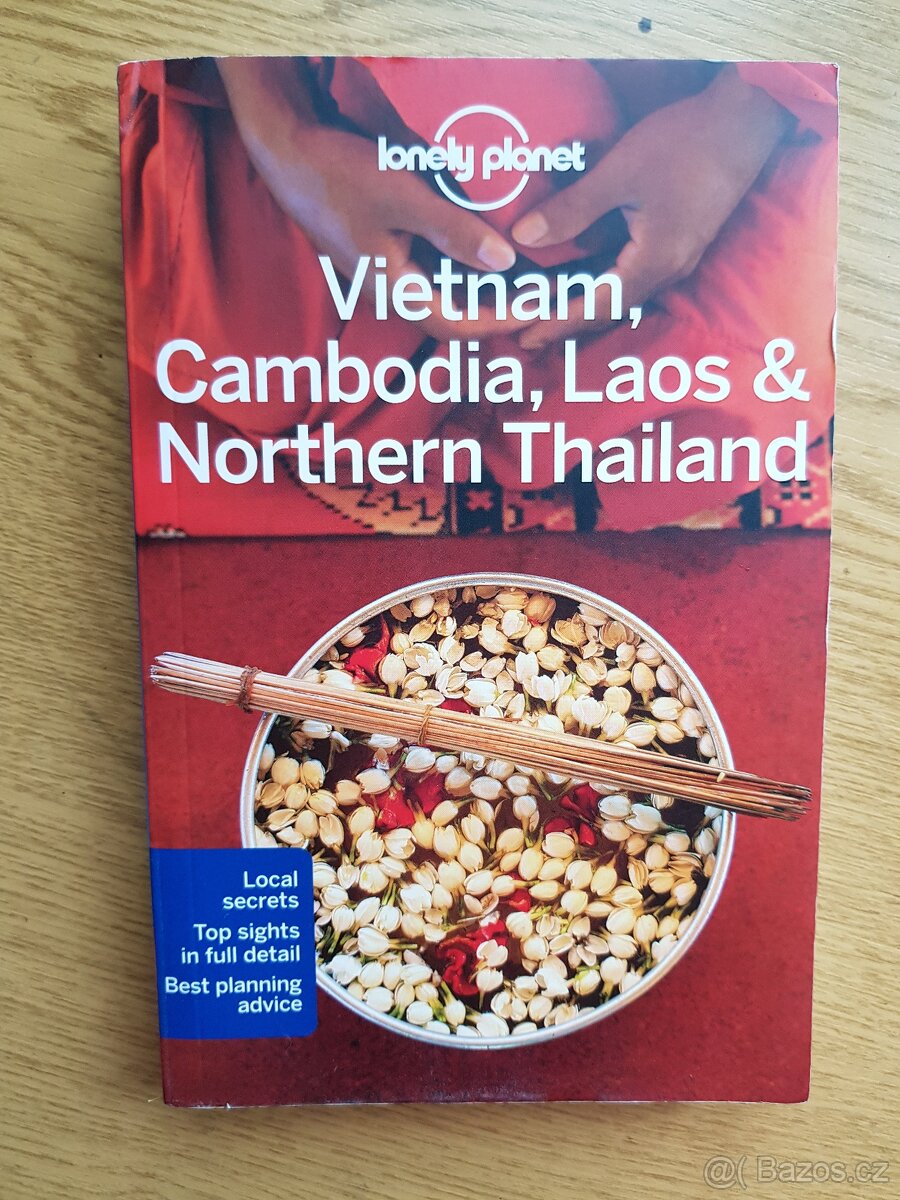 Lonely Planet: Vietnam, Cambodia, Laos & Northern Thailand
