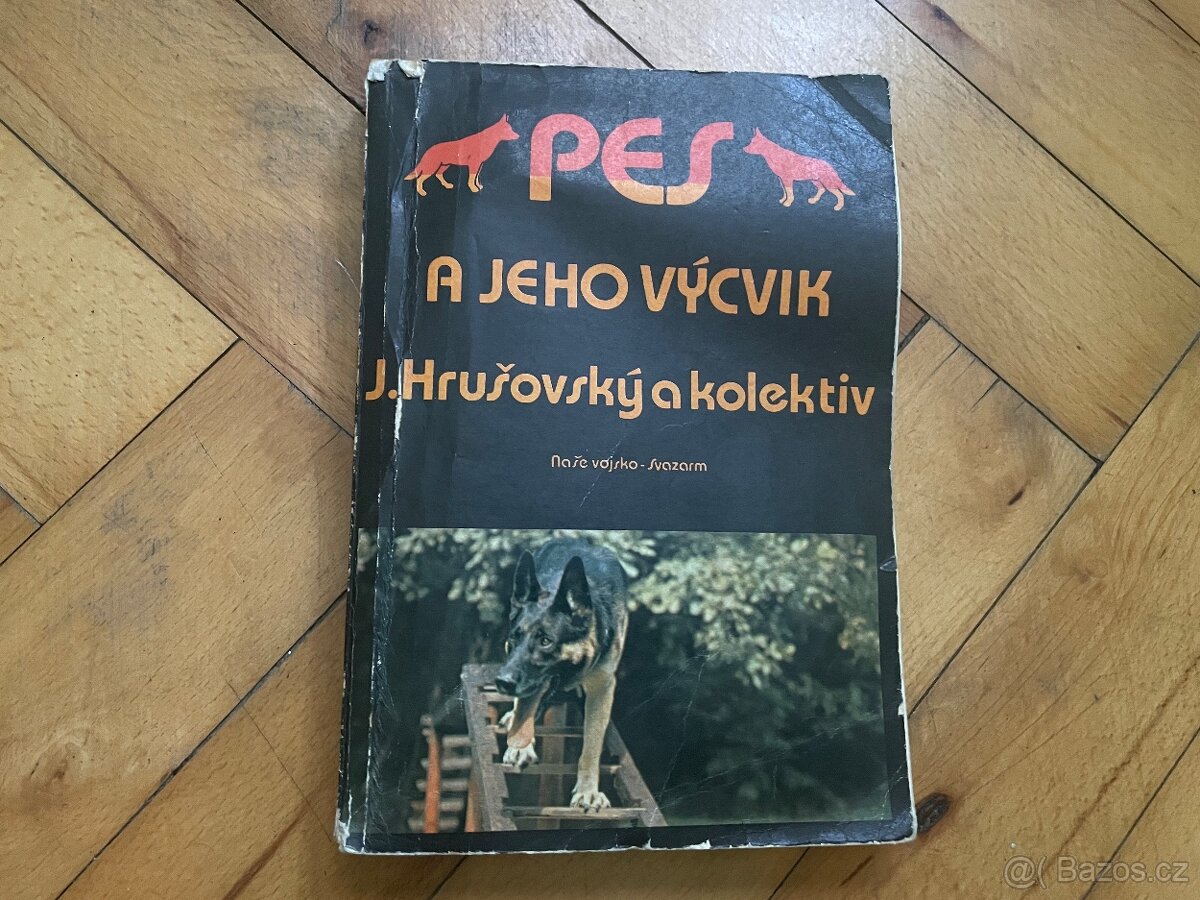 Pes a jeho výcvik - J. Hrušovský a kolektiv