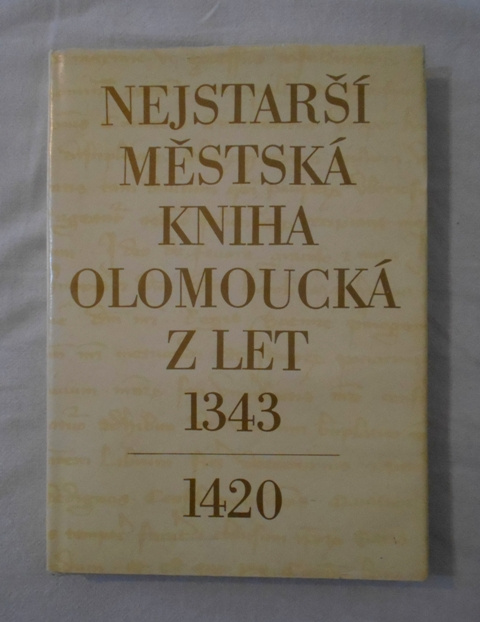 Nejstarší městská kniha olomoucká z let 1343-1420 - 1982