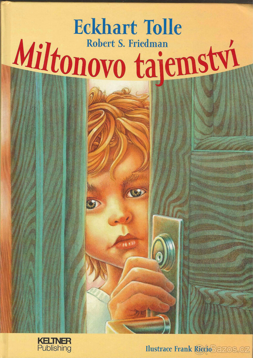 Miltonovo tajemství - Eckhart Tolle, R.S Friedman