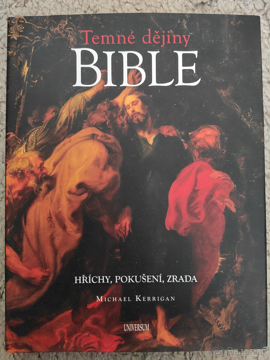 Temné dějiny Bible : hříchy, pokušení, zrada