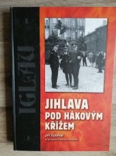 JIHLAVA pod hákovým křížem