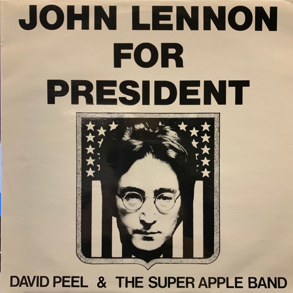 David Peel&The Super Apple Band – John Lennon For President