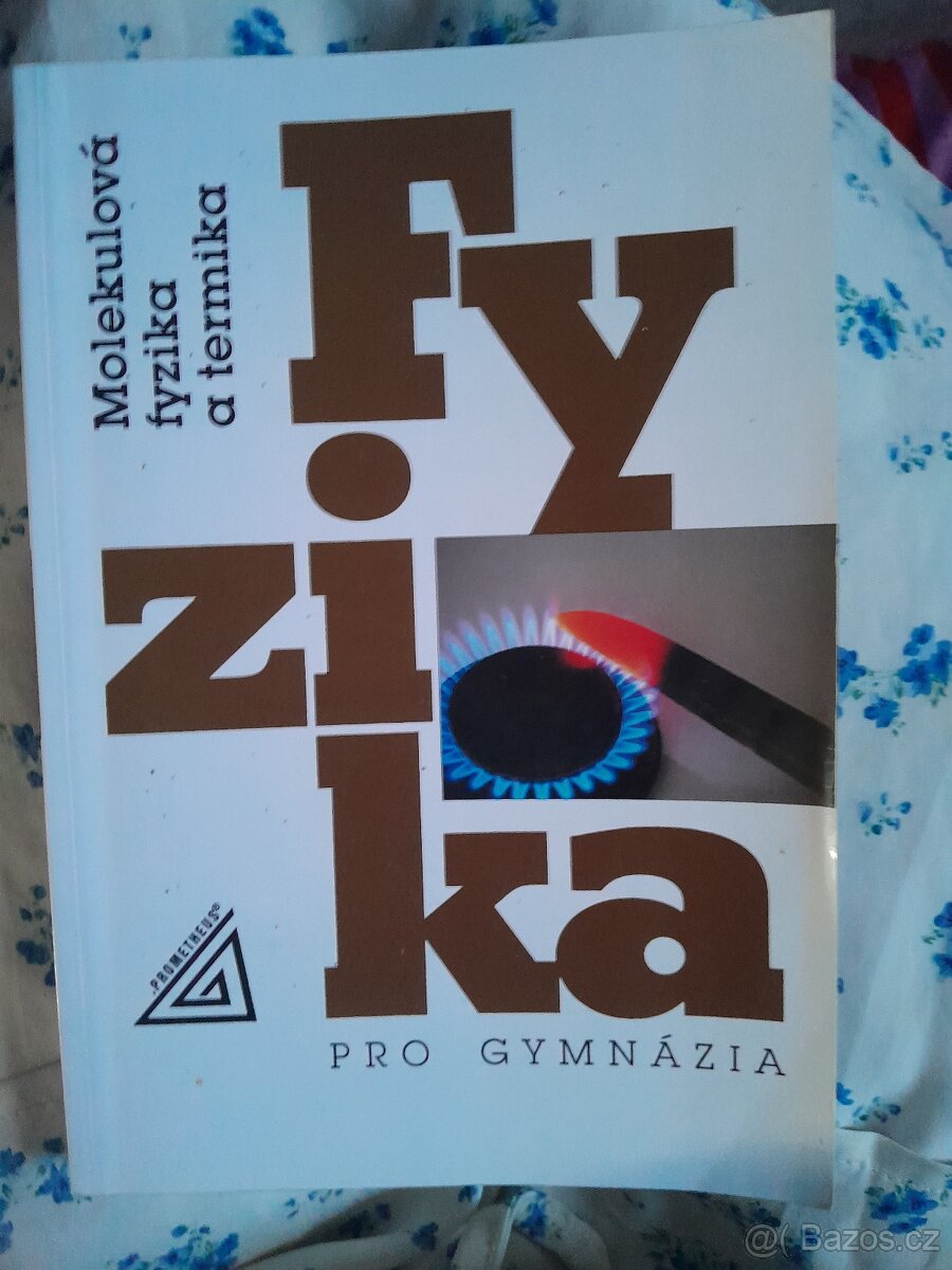 Prometheus Fyzika pro gymnázia- Molekulová fyzika a termika