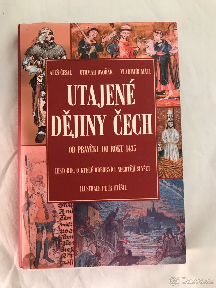 Utajené dějiny Čech: od pravěku do roku 1945.