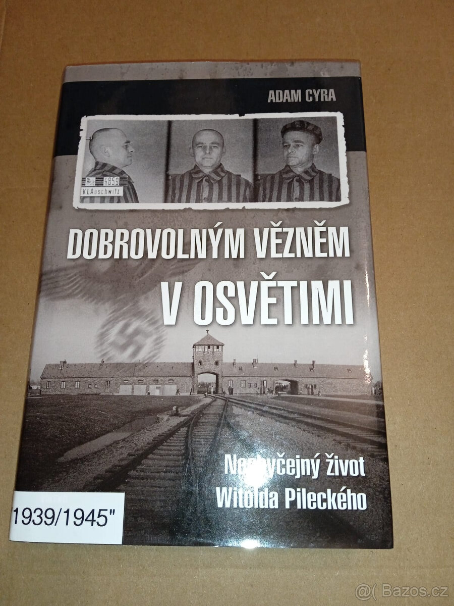 Dobrovolným vězněm v Osvětimi