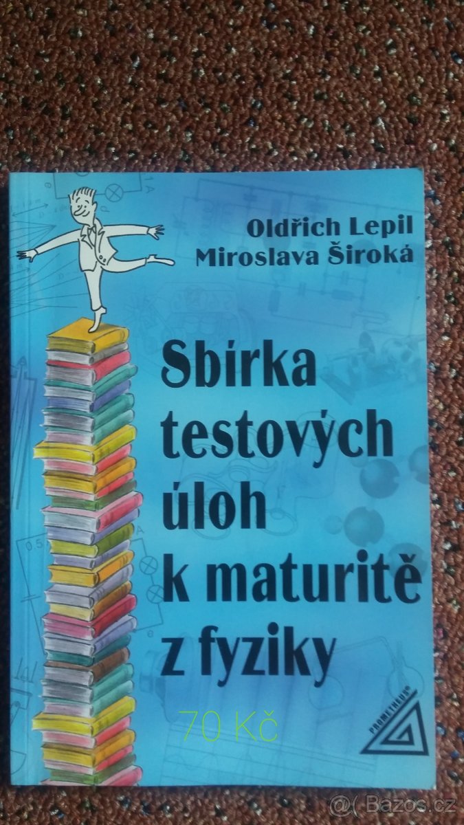 Sbírka textových úloh k maturitě z fyziky