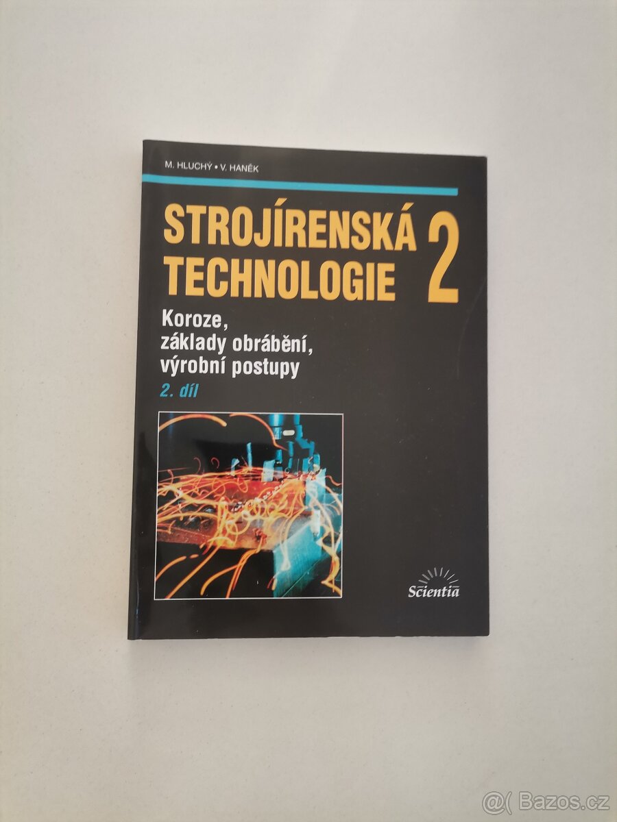 Strojírenská technologie 2 - koroze, základy obrábění, výrob