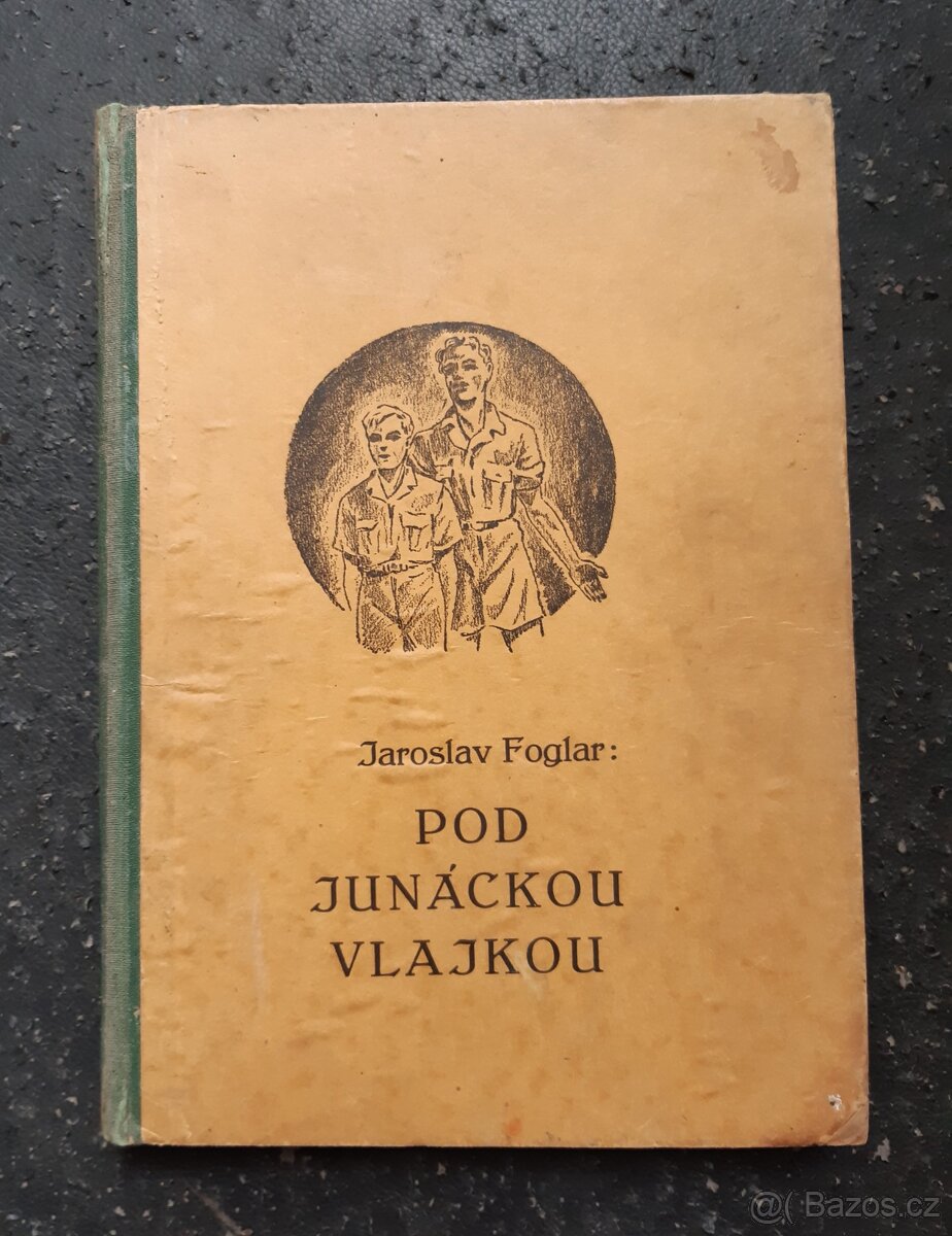 Pod junáckou vlajkou 1.vyd. Jaroslav Foglar