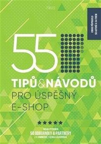 55 tipů & návodů pro úspěšný E-SHOP Hanka Čajková