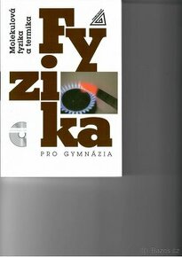 Fyzika pro gymnázia - molekulová fyzika a termika