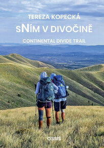 TEREZA KOPECKÁ: SNÍM V DIVOČINĚ (CONTINENTAL DIVIDE TRAIL)