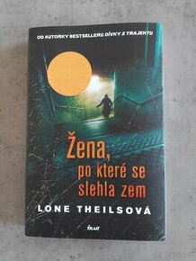 Lone Theilsova - Žena,  po které se slehla zem