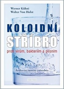 KOLOIDNÍ STŘÍBRO proti virům,bakteriím a plísním