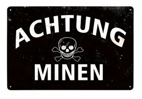 plechová cedule: ACHTUNG MINEN