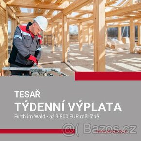 Tesař s týdenní výplatou - možno ihned - až 3 800 € měsíčně