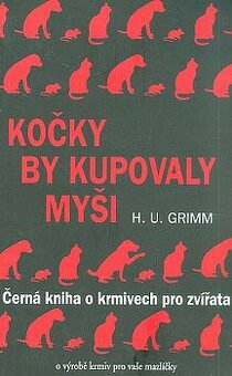 Kočky by kupovaly myši Hans-Ulrich Grimm